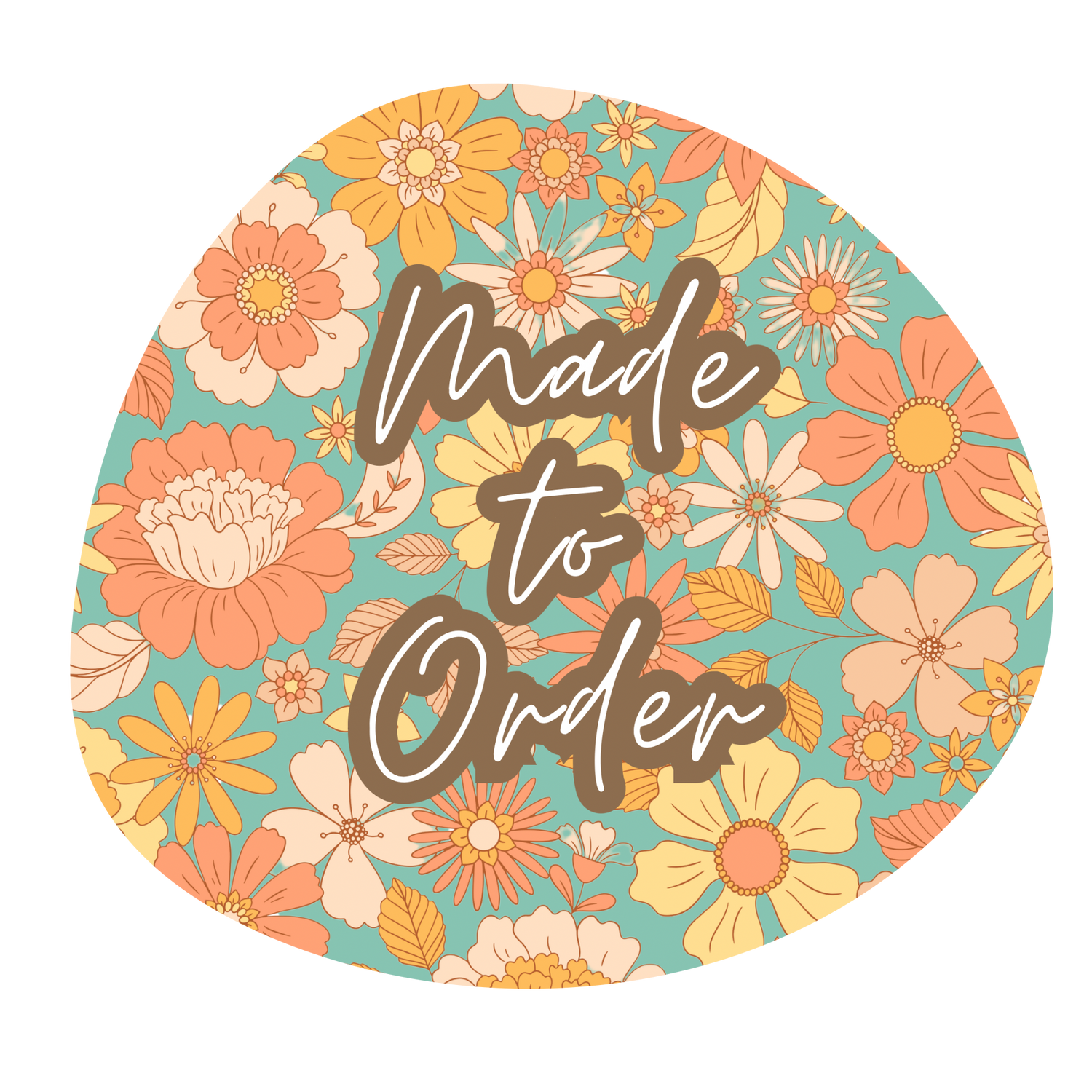 Made to Order